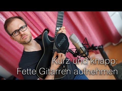 Fette Gitarren aufnehmen | Kurz & knapp erklärt - Recording ohne Nachbearbeitung in 2 Minuten HowTo