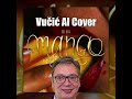 Mango ft. Aleksandar Vučić [Full Version]