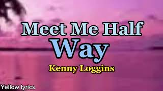 Meet Me Half Way - Kenny Loggins (Lyrics Video)