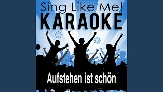 Aufstehen ist schön (Karaoke Version) (Originally Performed By Johanna von Koczian)