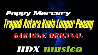 Download lagu Tragedi Antara Kuala Lumpur Penang - Poppy Mercury - Karaoke mp3 Download lagu Tragedi Antara Kuala Lumpur Penang - Poppy Mercury - Karaoke mp3