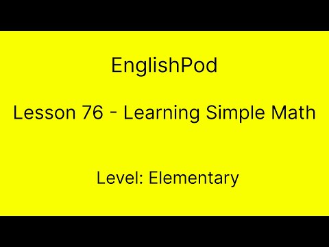 EnglishPod 76 - Elementary - Learning Simple Math