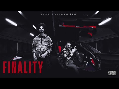 Finality (Official Music Video) Pardeep Sohi Ft. JXSON | 2024