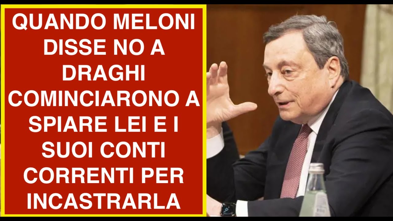 QUANDO MELONI DISSE NO A DRAGHI COMINCIARONO A SPIARE LEI E I SUOI CONTI CORRENTI PER INCASTRARLA