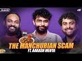 The Manchurian Scam Ft Aakash Mehta Siddhartha Shetty Tushar Poojari KuchBhiMehta