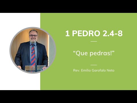 1 Pedro 2.4-8 - Que pedras - Rev. Emilio Garofalo Neto
