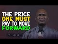 IF YOU WANT TO GO FORWARD, YOU MUST PAY THESE PRICE - APOSTLE JOSHUA SELMAN