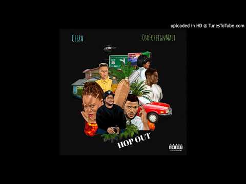 OsoForeignMali x Ceeza - Hop Out (Mixed By MKLB)
