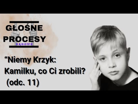 "Niemy Krzyk: Kamilku, co Ci zrobili?" (Odc.11)