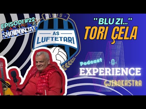 Podcast Experience Gjirokastra -  Episodi #22 / Tori Çela - " Blu Zi "
