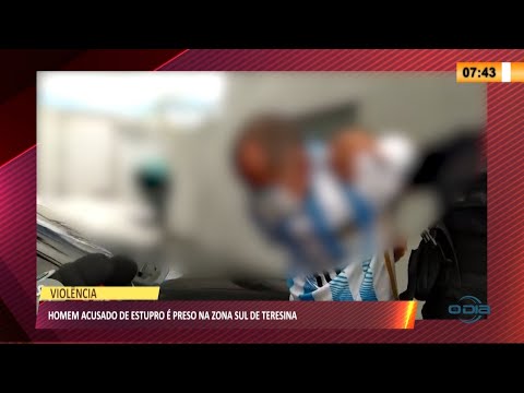 Polícia prende homem suspeito de estuprar garoto deficiente em Teresina 09 06 2021
