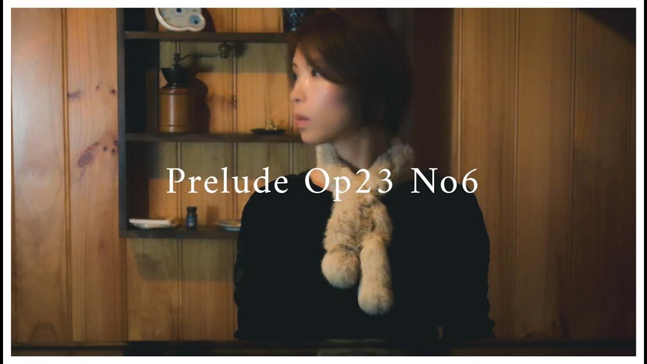 Prelude Op23 No6 ／ ラフマニノフ