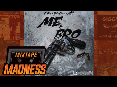 Oboy x Two Ones x M10 - Me & Bro (MM Exclusive) | @MixtapeMadness