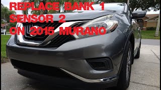 Replace O2 sensor, bank 1 sensor 2 on 2015 Murano 3.5 ltr