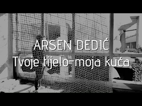 Arsen Dedić - Tvoje tijelo-moja kuća (Official lyric video)