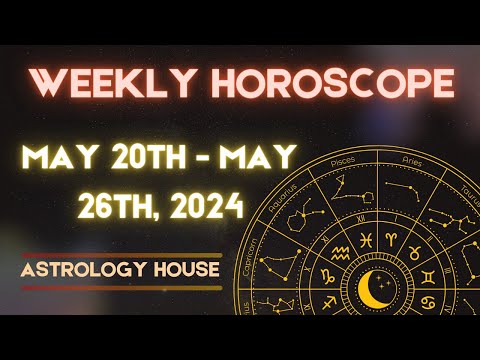 Weekly Horoscope | May 20th - May 26th, 2024 | Astrology House