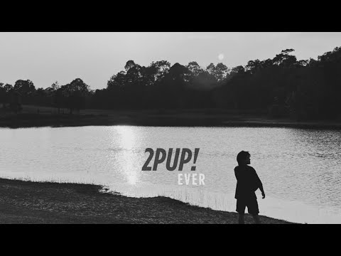 2PUP! - เคย | EVER  [OFFICIAL LYRIC VIDEO]