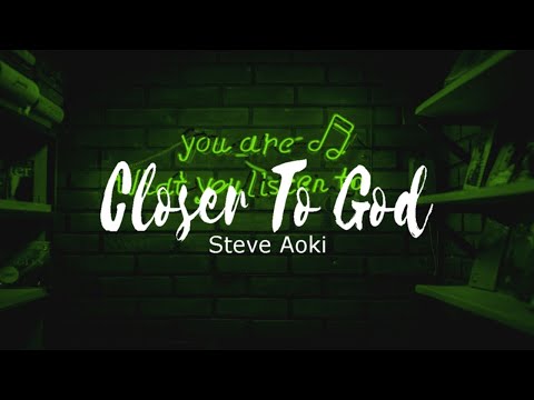 Closer To God Steve Aoki ft. Kita Sovee & Julien Marchal (Tradução)