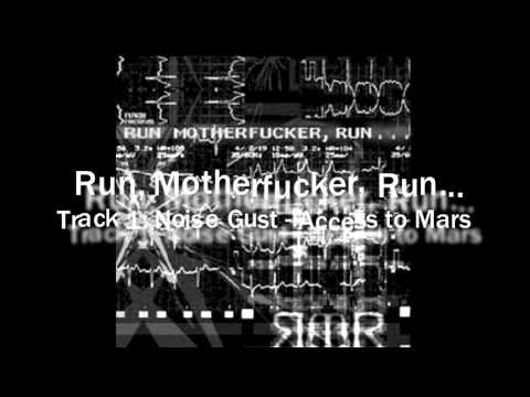 01- Noise Gust - Access to Mars from Run, Motherfucker, Run​.​.​. by NABI-records