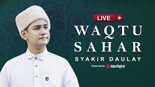 Download lagu LIVE | SYAKIR DAULAY - WAQTU SAHAR mp3