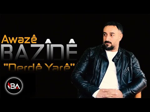 AWAZÊ BAZÎDÊ - DERDÊ YARÊ / 2019 [Official Music]