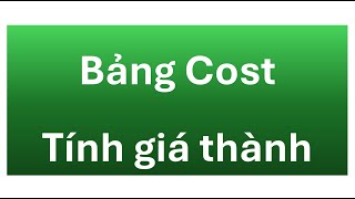 bảng Cost và tính giá thành