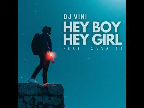 DJ Vini feat. OVVA 33 — Hey Boy Hey Girl