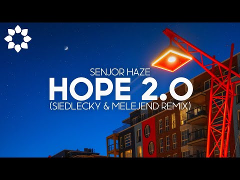 Senjor Haze - HOPE 2.0 (Siedlecky & Melejend Remix)