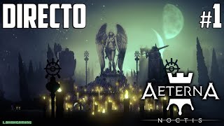 Aeterna Noctis - Directo #1 Español - Impresiones - Primeros Pasos - PS5