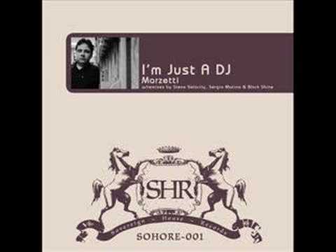 Marzetti - I'm Just A DJ (Sergio Matina & Black Shine Mix)