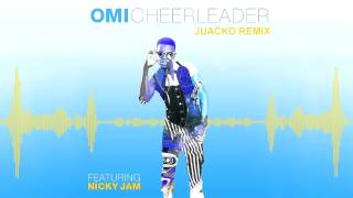Omi Feat. Nicky Jam - Cheerleader (Juacko Remix)