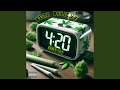 4:20 Every Day