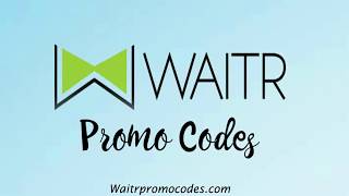 100% Working Waitr App Promo Code | Waitr Promo Code