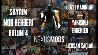 #4 Skyrim Mod Rehberi Bölüm 4: Güzel Hatunlar | Uçuşan Saçlar | Yakışıklı Erkekler