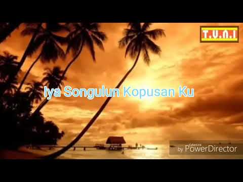 IYA SONGULUN KOUPUSAN KU ~larry ben masawat