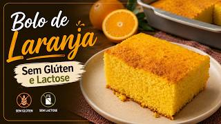 Bolo de Laranja Sem Glúten e Lactose [Versão Curta]