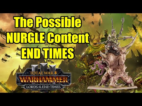 The Possible Nurgle Content In LORDS OF THE END TIMES - Total War Warhammer 3