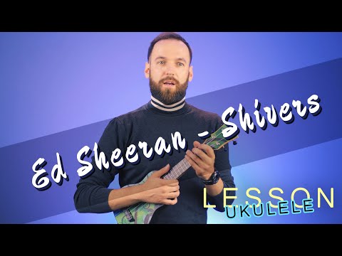 Shivers Ukulele Tutorial - Ed Sheeran | Ukulele Lesson | Chords & Lyrics | Full Version