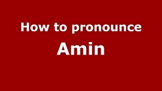 How to pronounce Amin