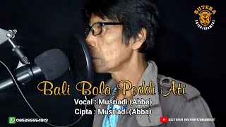 Download lagu Bali Bola Peddi Ati - Musriadilagu bugis terbaru 2021 mp3