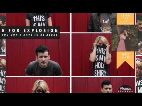 E For Explosion - You Don't Have To Be Alone (Audio)