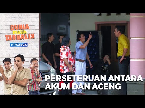 Aceng Dan Akum Saling Terus Menyerang - Dunia Masih Terbalik (PART 1/4)