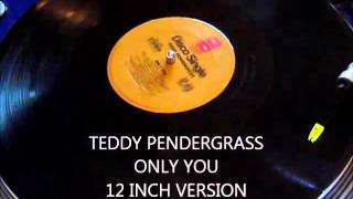 TEDDY PENDERGRASS - ONLY YOU (12 INCH VERSION)