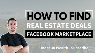 How to Find Real Estate Deals on Facebook Marketplace