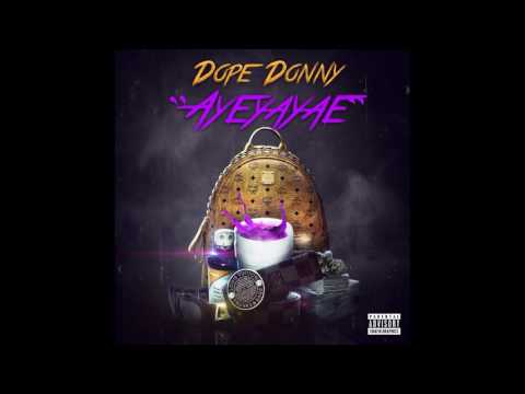 Dope Donny - AyeYaYae (Prod. SuperStaar Beats)/Peso