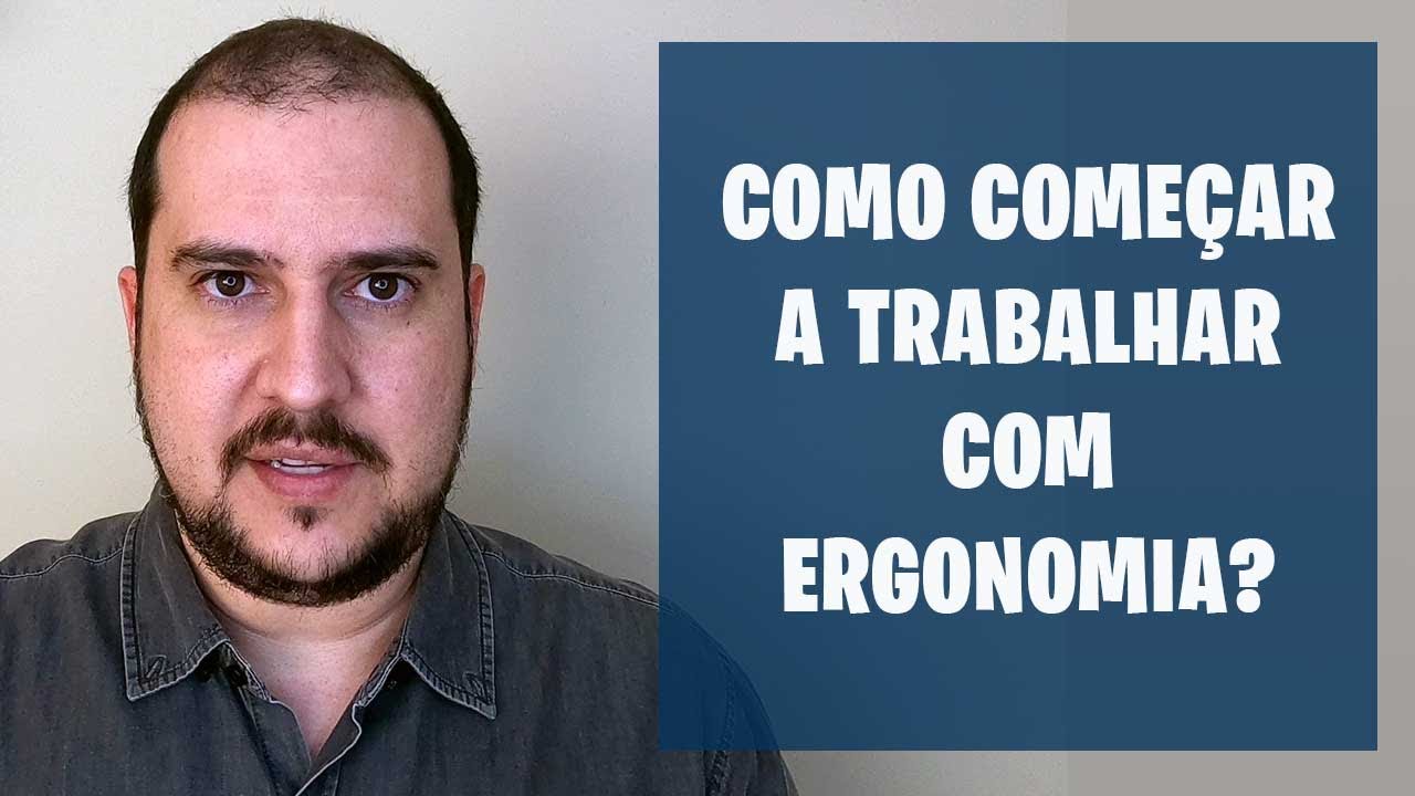 Como iniciar na área de Ergonomia