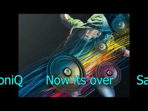 dj soniq  now its over