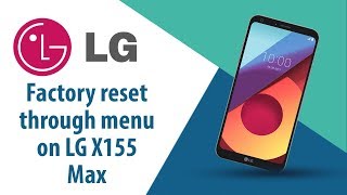 How to Factory reset through menu on LG Max X155?