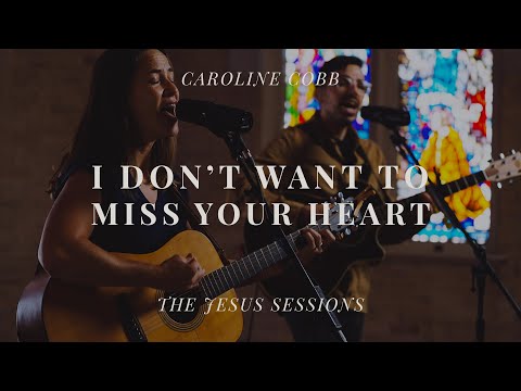 Dont Want To Miss Your Heart - Caroline Cobb