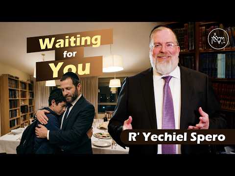 Waiting for You | Rabbi Yechiel Spero